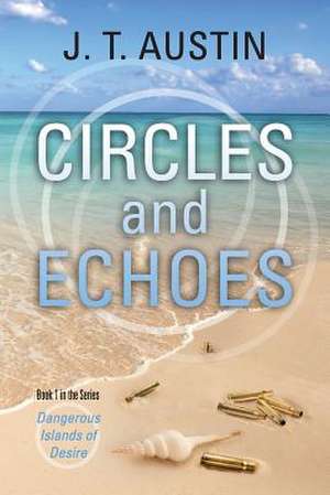 Circles and Echoes de J. T. Austin