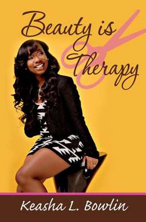 Beauty Is Therapy de Keasha L. Bowlin