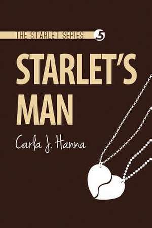 Starlet's Man de Carla J. Hanna