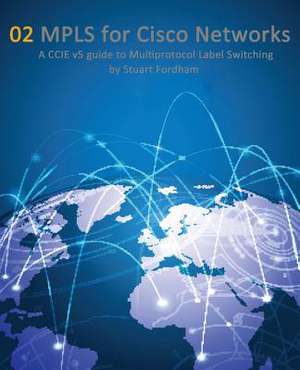 Mpls for Cisco Networks de MR Stuart D. Fordham