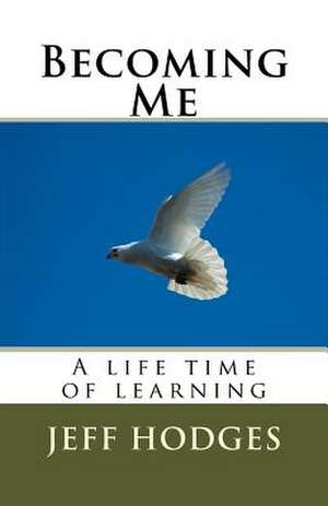 Becoming Me de Jeff L. Hodges