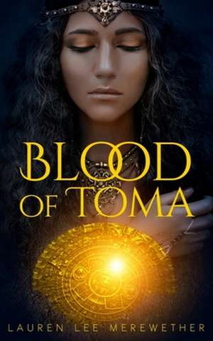 Blood of Toma de Lauren Lee Merewether