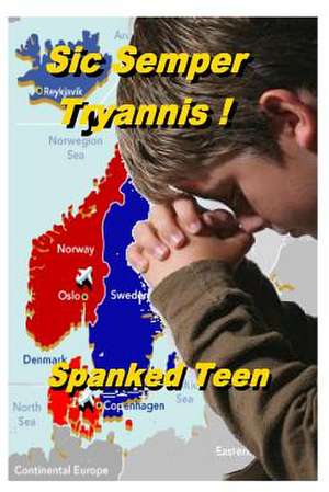 Sic Semper Tyrannis !, Volume 1 de Spanked Teen