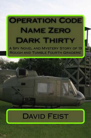 Operation Code Name Zero Dark Thirty de David Feist