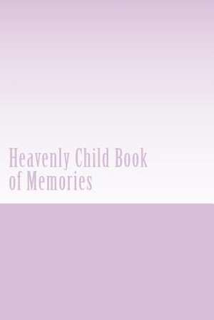 Heavenly Child Book of Memories de Hazel Flint