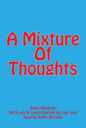 A Mixture of Thoughts de John E. Weaver