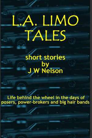 L.A. Limo Tales de J. W. Nelson