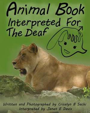 Animal Book Interpreted for the Deaf de Sachi, Crisalyn B.