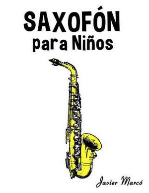 Saxofon Para Ninos de Javier Marco