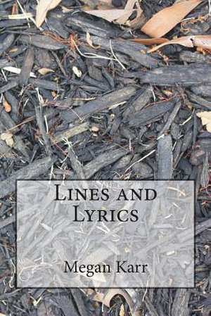 Lines and Lyrics de Megan Karr