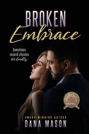 Broken Embrace de Dana Mason