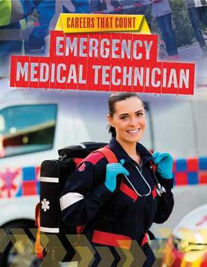 Emergency Medical Technician de Louise Spilsbury