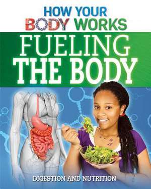 Fueling the Body: Digestion and Nutrition de Thomas Canavan