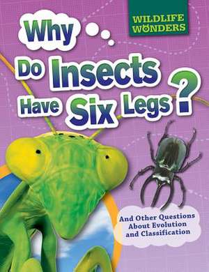 Why Do Insects Have Six Legs? de Pat Jacobs