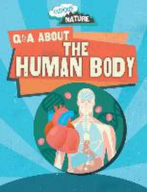 Q & A about the Human Body de Nancy Dickmann