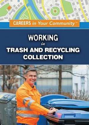 Working in Trash and Recycling Collection de Carol Hand