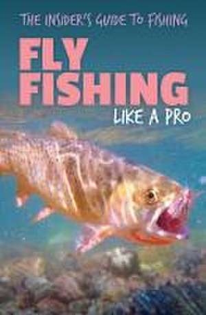 Fly Fishing Like a Pro de Theia Lake