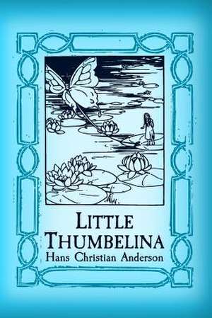 Thumbelina de Hans Christian Anderson