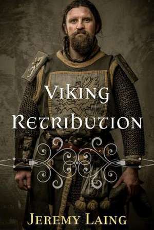 Viking Retribution de Jeremy Laing