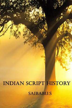 Indian Script History de Saibabu S