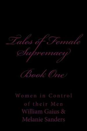 Tales of Female Supremacy - Book One de Stephen Glover