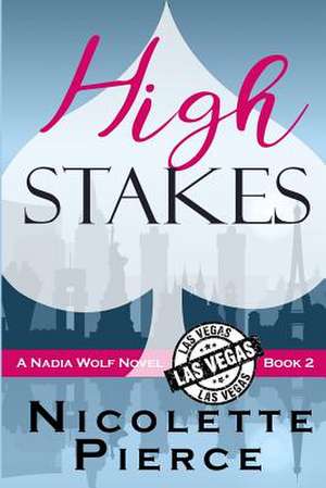 High Stakes de Nicolette Pierce