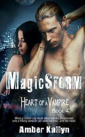 Magicstorm (Heart of a Vampire, Book 4) de Amber Kallyn