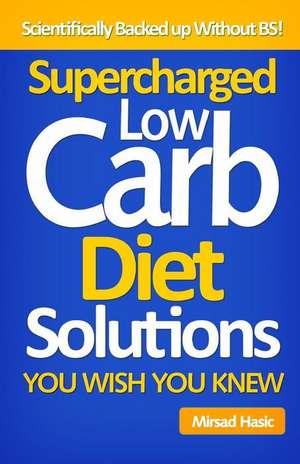 Supercharged Low Carb Diet Solutions You Wish You Knew de MR Mirsad Hasic