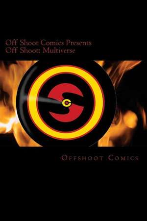 Offshoot Comics Presents Off Shoot de Offshoot Comics