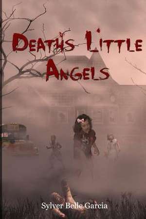 Death's Little Angels de Sylver Belle Garcia