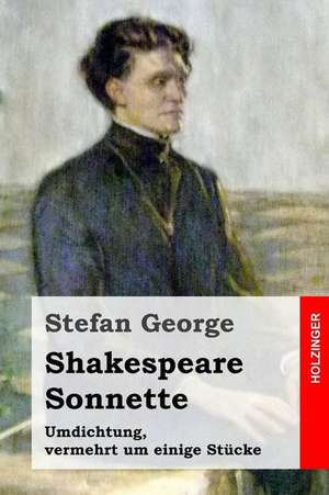 Shakespeare. Sonnette de Stefan George