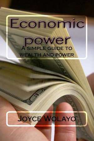 Economic Power de MS Joyce Wolayo