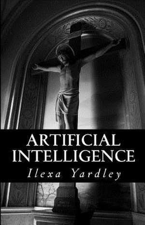 Artificial Intelligence de Ilexa Yardley