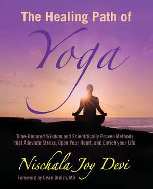 The Healing Path of Yoga de Nischala Joy Devi