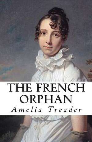 The French Orphan de Amelia G. Treader