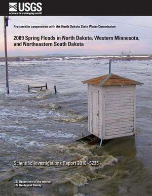 2009 Spring Floods in North Dakota, Western Minnesota, and Northeastern South Dakota de U. S. Department of the Interior