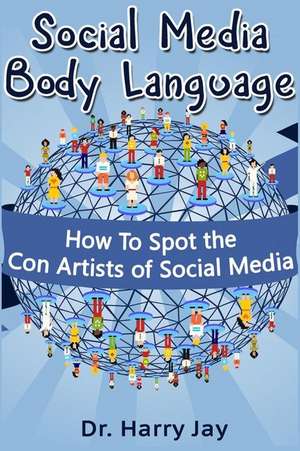 Social Media Body Language de Dr Harry Jay