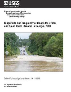 Magnitude and Frequency of Floods for Urban and Small Rural Streams in Georgia, 2008 de U. S. Department of the Interior