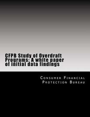 Cfpb Study of Overdraft Programs de Consumer Financial Protection Bureau