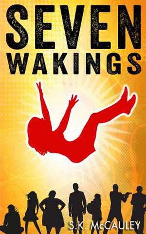 Seven Wakings de S. K. McCauley