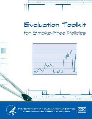 Evaluation Toolkit for Smoking-Free Policies de U. S. Department of Health Human Service