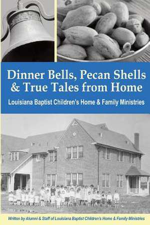 Dinner Bells, Pecan Shells, and True Tales from Home de Residents and Staff