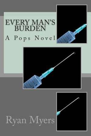 Every Man's Burden de Ryan Myers