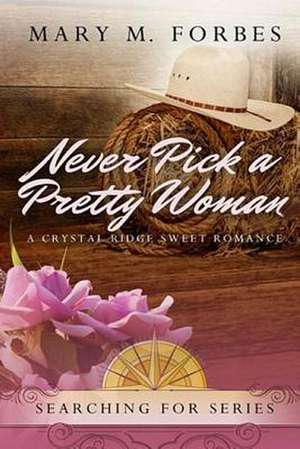 Never Pick a Pretty Woman de Mary M. Forbes