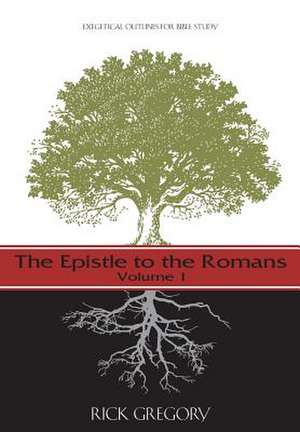 The Epistle to the Romans, Vol. I de Rick Gregory