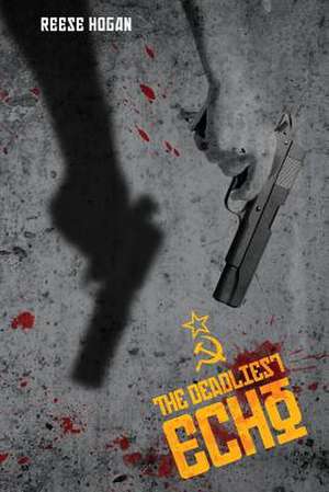 The Deadliest Echo de Reese Hogan