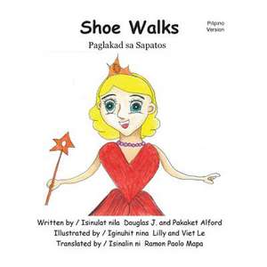 Shoe Walks Paglakad Sa Sapatos Pilipino Trade Version de Douglas J. Alford