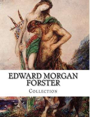 Edward Morgan Forster, Collection de Edward Morgan Forster