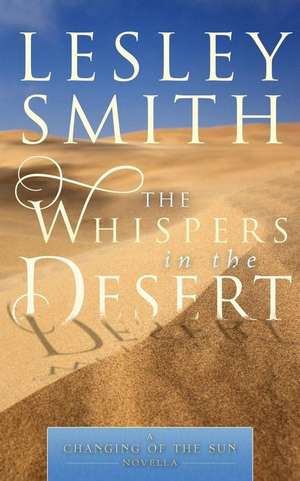 The Whispers in the Desert de Lesley Smith