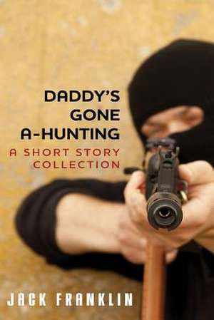 Daddy's Gone A-Hunting de Jack Franklin